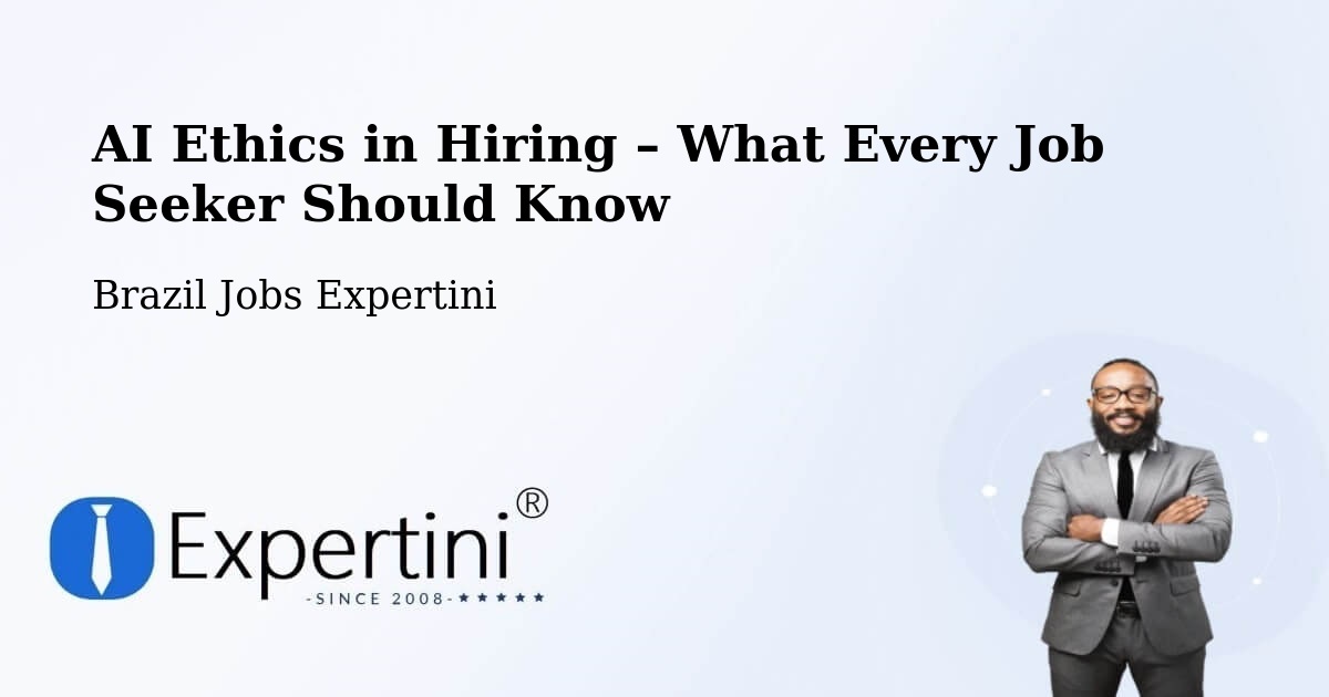 AI Ethics in Recruitment & Hiring – Gramado Xavier - Gramado Xavier, Brazil Jobs Expertini